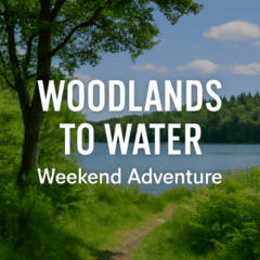 Woodlands to Water – Weekend Adventure Saturday 21st & Sunday 22nd June