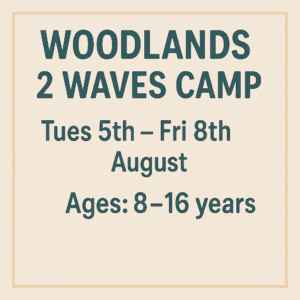 Woodlands to Waves (Ages 8–16)  (August 5th–8th)